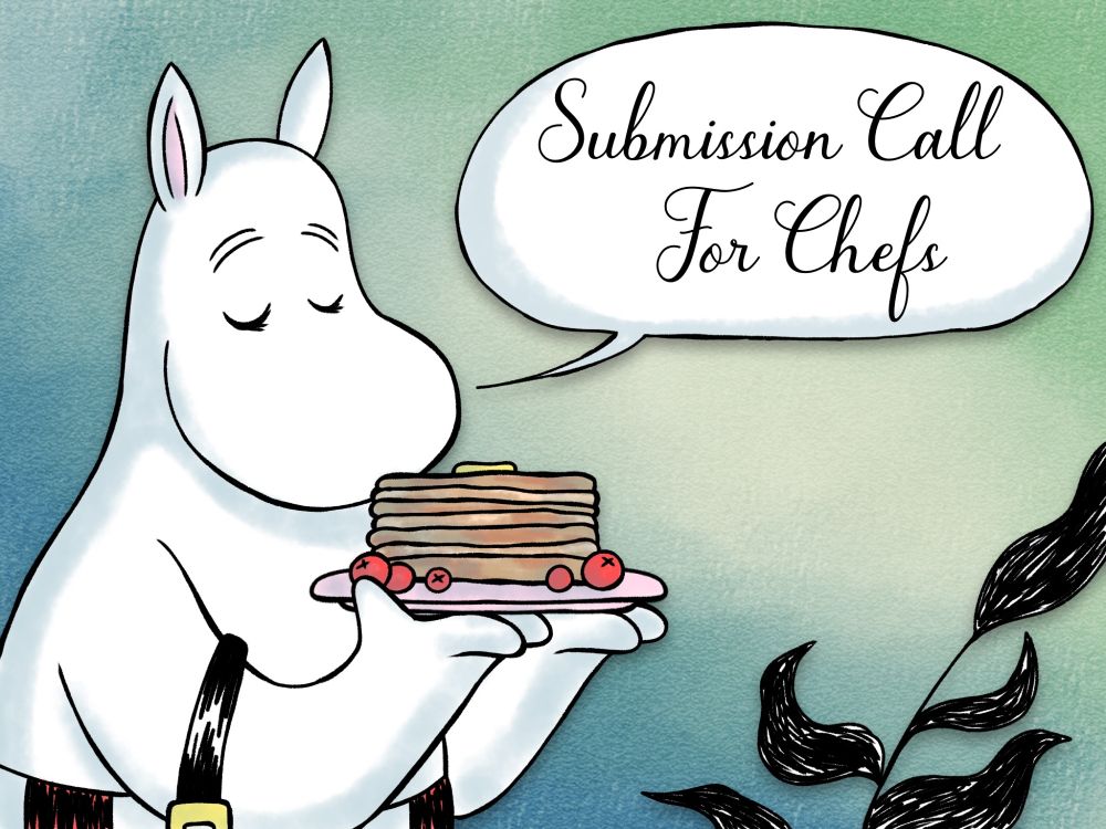 Illustration of Moominmomma from Moomin. She has her eyes closed and is presenting a stack of pancakes with berries. She is saying "Submission Call For Chefs". The background is a blue and green watercolour gradiant, with an inky leaf.