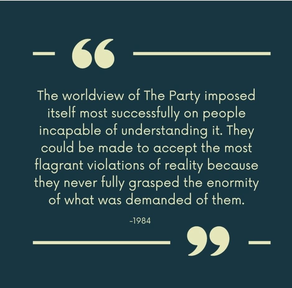 Quote from book, 1984, by Orwell