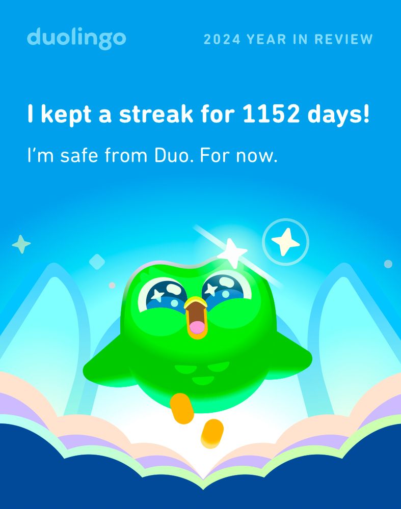 A screenshot from the Duolingo app, saying that due to my 1152 day streak, I am safe from duo. For now 