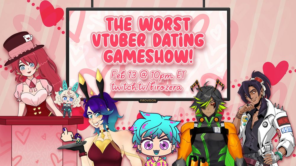 Promo image for the worst vtuber dating game show - February 13 @ 10pm ET over on twitch.tv/firozera 
