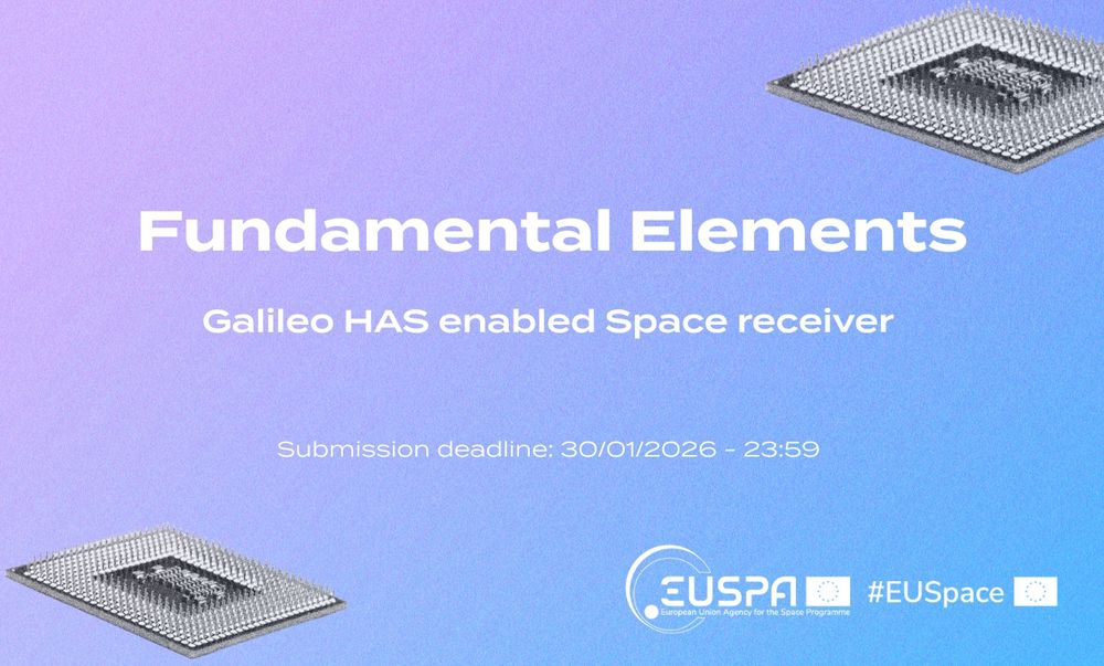 Fundamental Elements - Galileo HAS enabled Space receiver. Submission deadline is 30 January 2026 - 23:59.

The high-level objective of the call is the development of a GNSS receiver for LEO (mega-constellation) satellites in the 50 — 500 kg class and space applications with Precise Point Positioning (PPP) capability based on Galileo’s E6 High Accuracy Service, which provides real-time positioning accuracy at least in a range of few decimetres.