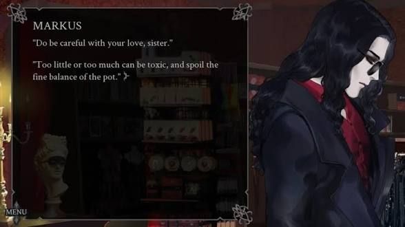 Profile view of Markus and a text box.
"Do be careful with your love, sister. Too little or too much can be toxic, and spoil the balance of the pot."