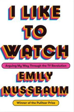 The cover of I Like to Watch by Emily Nussbaum
