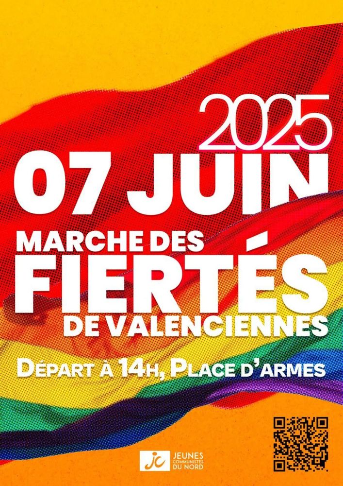 Affiche de la marche des fiertés de Valenciennes : 7 juin 2025 - marche des fiertés de Valenciennes départ à 14h Place d'armes sur fond du rainbow flag. On y voit le logo de la JC, et un QR code qui renvoie vers les réseaux sociaux de la pride valenciennoise : https://bento.me/pride-valenciennois 
