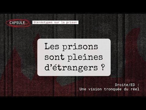 Stéréotype sur la prison : "Les prisons sont pleines d'étrangers" ?!