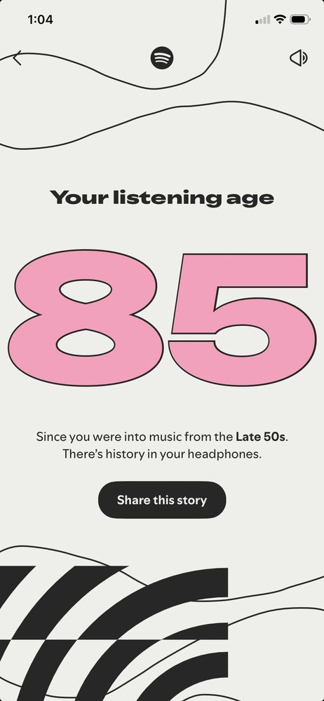 My listening age is 85!