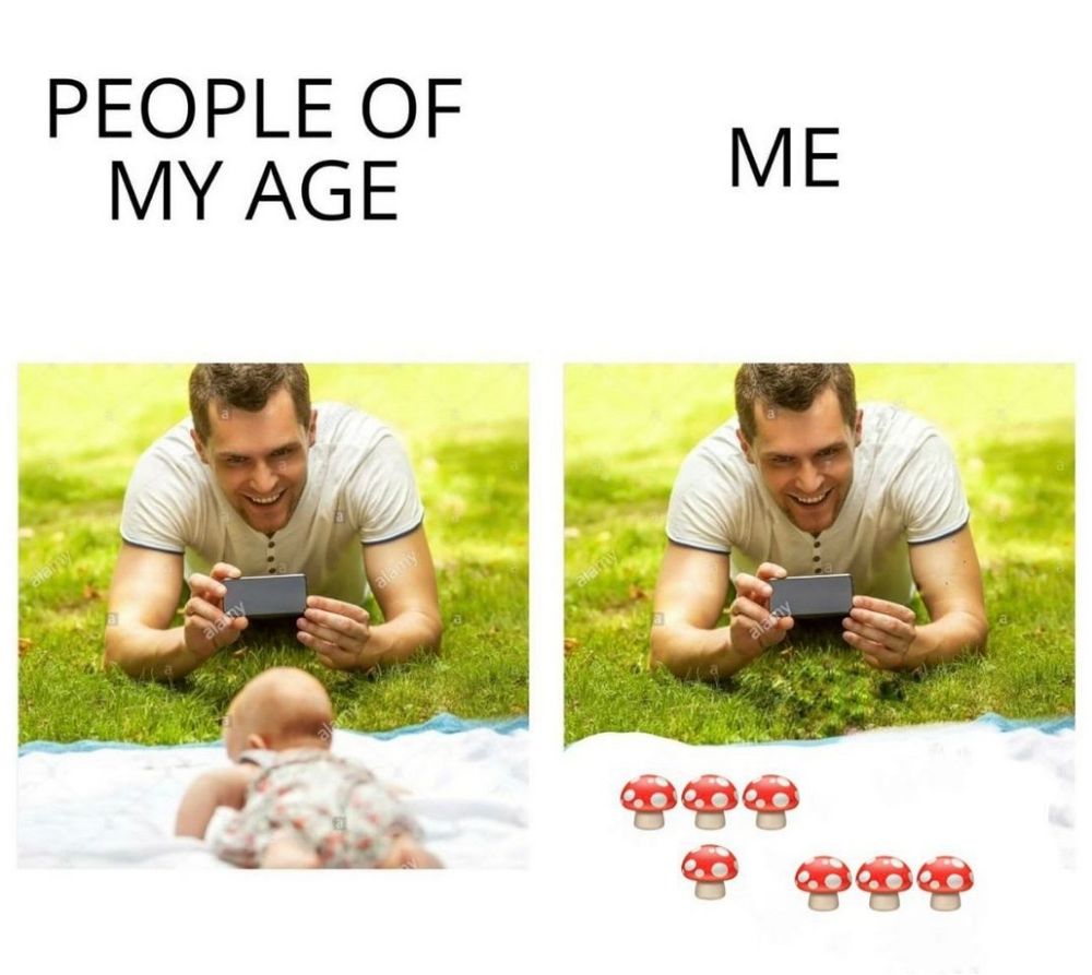 A meme. On the left hand side is a picture of a man taking a photo of a baby crawling. The image is titled ‘People my age’. On the other side is a photo of the same man but this time taking a picture of mushrooms. This picture is titled ‘me’