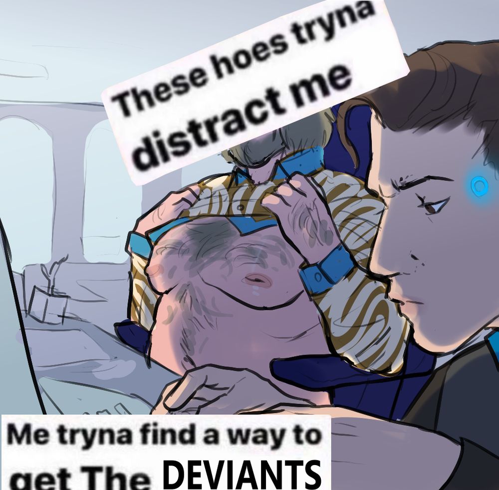 Hank Anderson lifting his shirt to tempt connor with his large, humoungous booby breasts while Connor remains focused. Text reads 'these hoes tryna distract me' 'me tryna find a way to get the deviants'
