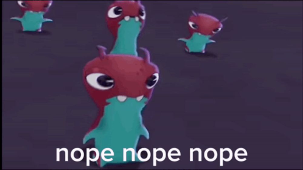 a bunch of cartoon slugs with the words nope nope nope below them