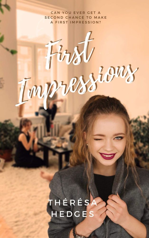 A book cover entitled “first impressions”. It shows a young woman looking straight into the camera, winking. Behind her, slightly blurred, is a group of friends hanging out in her living room.