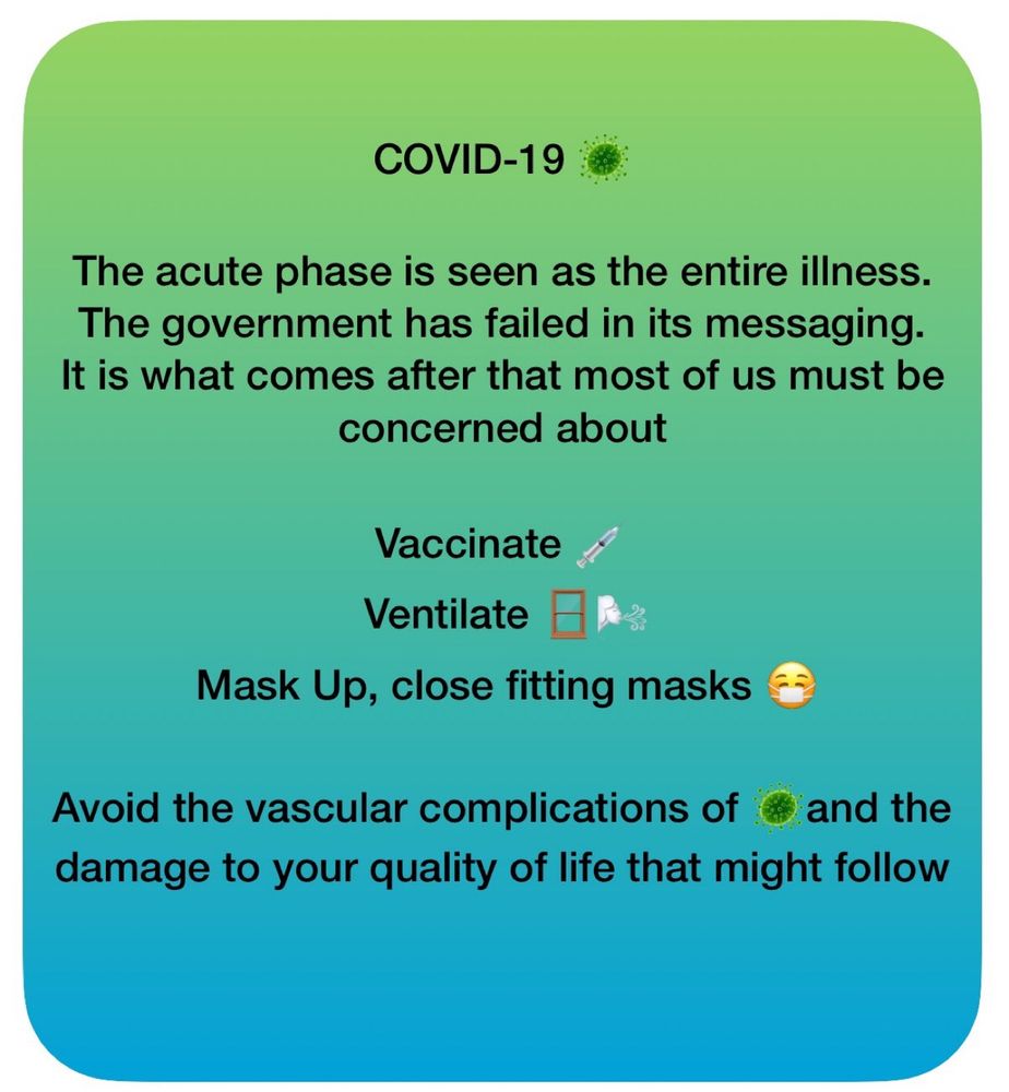 Covid-19
The acute phase is seen as the entire illness. 
The governments has failed in its massaging. 
It is what comes after that most of us must be concerned about. 
Vaccinate
Ventilate
Mask Up
Avoid the vascular complications of SarsCov2 and the damage to your quality of life that might follow!