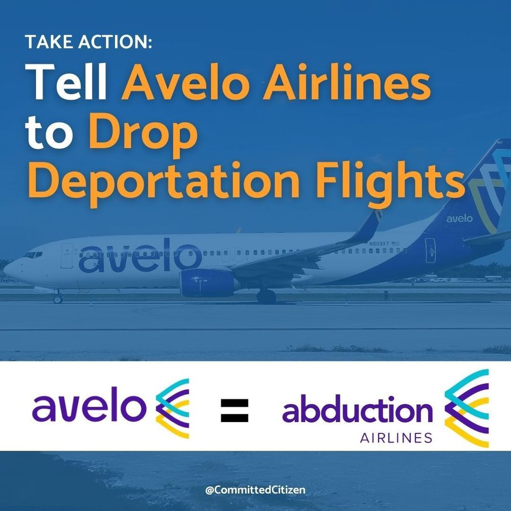 Background image shows an Avelo Airlines plane (via Wikimedia Commons). Foreground shows a banner that says: Avelo Airlines = Abduction Airlines. Text says: Take Action: Tell Avelo Airlines to Drop Deportation Flights