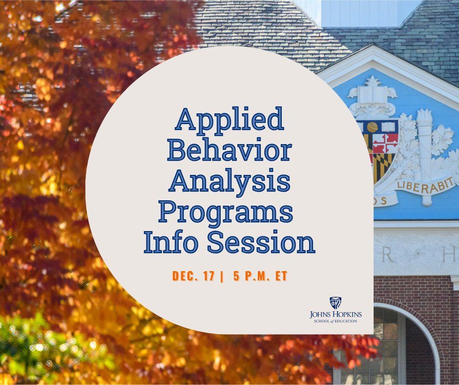 Promotional graphic for Johns Hopkins University's Applied Behavior Analysis Programs information session on December 17 at 5 PM ET, featuring autumnal trees and a campus building in the background.