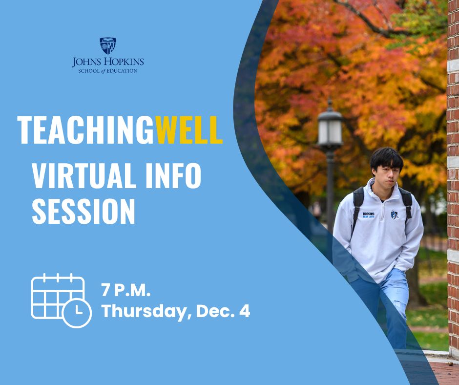 Promotional image for Johns Hopkins School of Education's TeachingWell Virtual Info Session, featuring a person walking on a campus pathway with autumn foliage. Event details include date and time: 7 P.M., Thursday, Dec. 4.