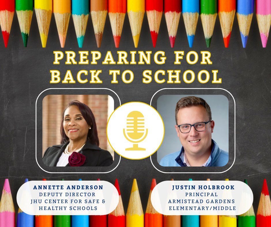 Promotional graphic titled 'Preparing for Back to School' featuring two professional portraits. On the left, Annette from JHU Center for Safe & Healthy Schools, and on the right, Justin Holbrook from Armistead Gardens Elementary/Middle. Background includes colorful pencils with a central microphone icon.