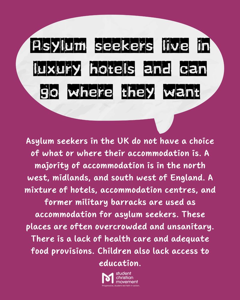 Text: Asylum seekers live in luxury hotels and can go where they want.

Asylum seekers in the UK do not have a choice of what or where their accommodation is. A majority of accommodation is in the north west, midlands, and south west of England. A mixture of hotels, accommodation centres, and former military barracks are used as accommodation for asylum seekers. These places are often overcrowded and unsanitary. There is a lack of health care and adequate food provisions. Children also lack access to education.