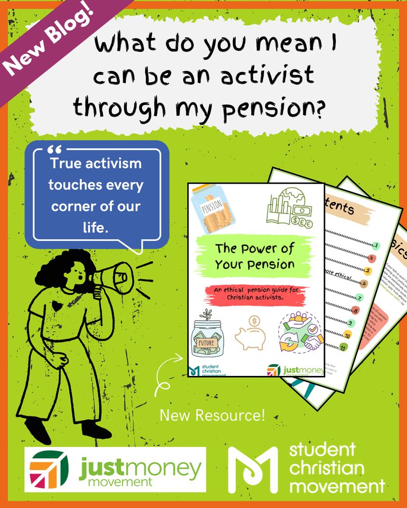 Title which reads ' what do you mean I can be an activist through my pension' on a piece of ripped white paper. The background is lime green with an orange border. In the bottom left corner is an outline of a woman with a megaphone and on the right is an image of our new resource. A quote on a blue speech bubble reads "true activism touches every corner of our life".