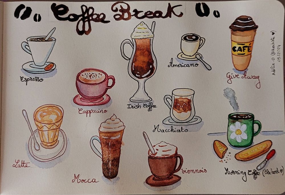 Un pêle-mêle de différents types de cafés peints à l'aquarelle. De gauche à droite : espresso, latte, cappuccino, mocca, Irish coffee, americano, macchiato, viennois, café à emporter, café du matin (accompagné de tartines beurrées).
.
Several types of coffees drawn with watercolours. From left to right : espresso, latte, cappuccino, mocca, Irish coffee, americano, Viennese coffee, give away and morning coffee (with buttered bread).