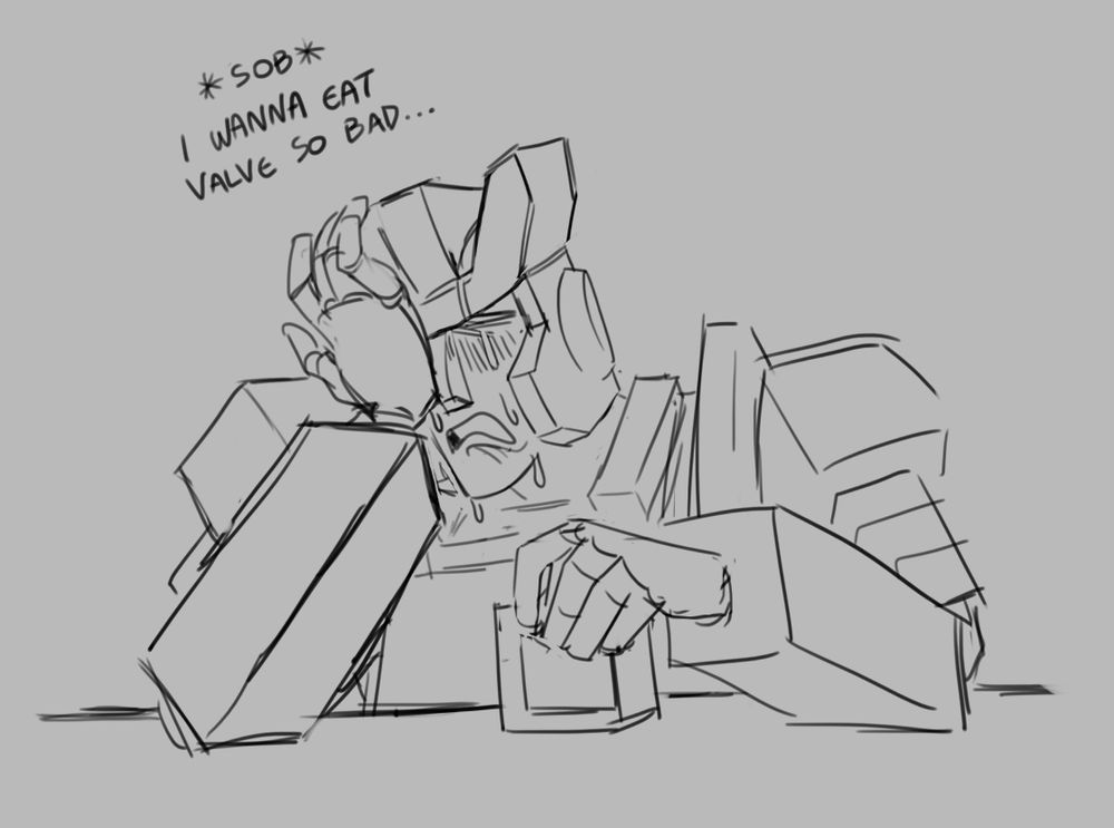 octane cries pathetically with a cube of energon on his hands. "I wanna eat valve so bad..." he sobs.