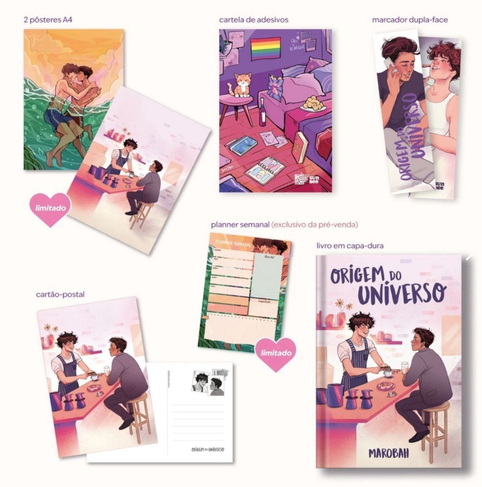Relação de brindes: 2 posters um da capa e um dos garotos dentro do mar com o céu alaranjado atrás, escrito em um coração limitado; cartela de adesivos do quarto do Henrique, parede roxa com desenhos, bandeira LGBTQIAP+, fotos e escrito em branco Caio + Henrique, uma cama com pão de queijo e ruffles em cima junto com travesseiros e edredom, uma mesa do lado com um gato laranja em cima, no chão tem desenhos, livros e iPad; marcador dupla-face do Henrique e do Caio falando no telefone; cartão postal da capa, planner semana, com um coração escrito limitado; e imagem do livro em capa dura