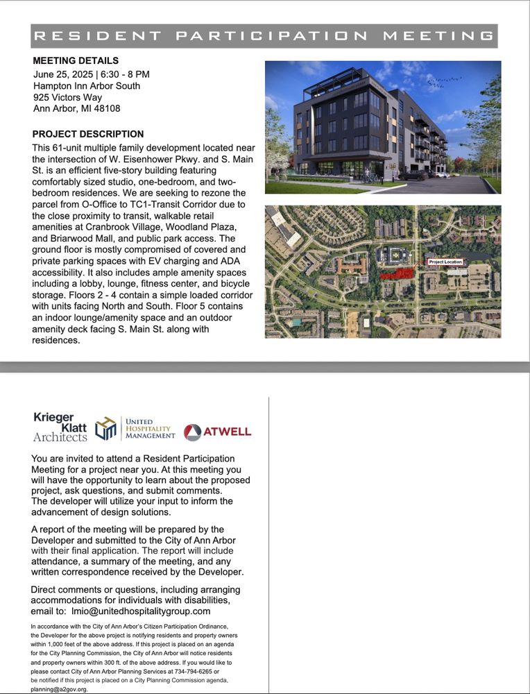 Alt-text: The image contains a flyer announcing a Resident Participation Meeting regarding a new property development. The flyer has a largely white background with blue headers reading "RESIDENT PARTICIPATION MEETING" and includes key details about the meeting set for June 25, 2025, at the Hampton Inn Arbor South. The project is described as a 61-unit family development located near the intersection of W. Eisenhower Pkwy. and S. Main St. in Ann Arbor. The flyer features an artistic rendering of a modern, multi-story residential building at the top right. Below is an aerial photograph showing the proposed project's location marked in red on a map of the surrounding area, which includes roads and green areas. Logos of Krieger Klatt Architects, United Hospitality Management, and Atwell appear at the bottom alongside contact information aimed at facilitating community engagement and feedback.