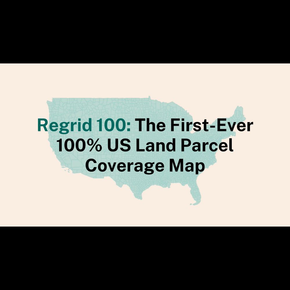 Regrid 100 | Celebrating First-Ever 100% US Land Parcel Coverage Map