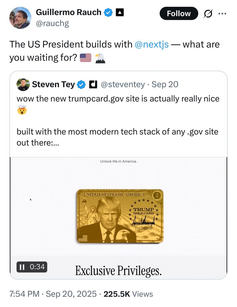 X.com post by Vercel’s CEO saying: “The US President builds with @nextjs — what are you waiting for? 🇺🇸🦅” while reposting a post saying “wow the new trumpcard. gov site is actually really nice 🤯 built with the most modern tech stack of any gov site out there”