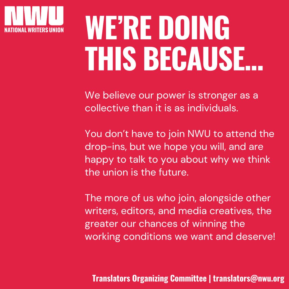 Image reads: "We're doing this because... We believe our power is stronger as a collective than it is as individuals. You don't have to join NWU to attend the drop-ins, but we hope you will, and are happy to talk to you about why we think the union is the future. The more of us who join, alongside other writers, editors, and media creatives, the greater our chances of winning the working conditions we want and deserve!"