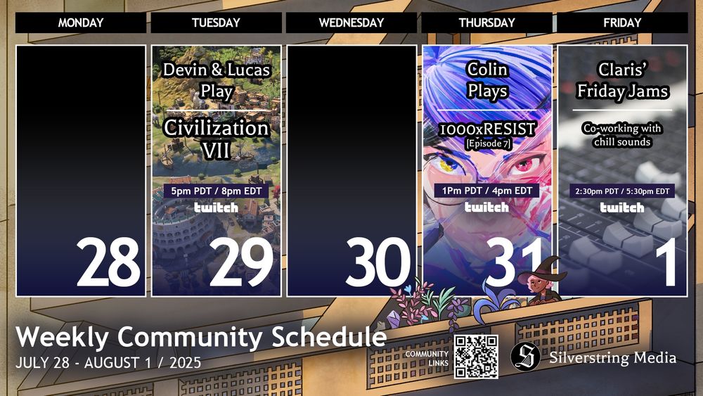 Weekly Community Schedule for Silverstring Media - July 28-August 1
Tuesday, July 29th: Devin & Lucas Play Civilization VII
Thursday, July 31st: Colin Plays 1000xResist
Friday, August 11th: Claris' Friday Jams (Co-working w/ chill sounds)