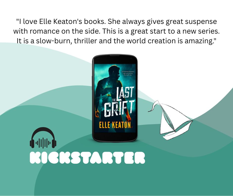 "I love Elle Keaton's books. She always gives great suspense with romance on the side. This is a great start to a new series. It is a slow-burn, thriller and the world creation is amazing."
https://www.kickstarter.com/projects/ek17/launch-the-last-grift-into-audio
image: cover of The Last Grift with a pair of headphones and a sail boat.