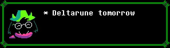Fluffy boi saying "deltarune tomorrow"
