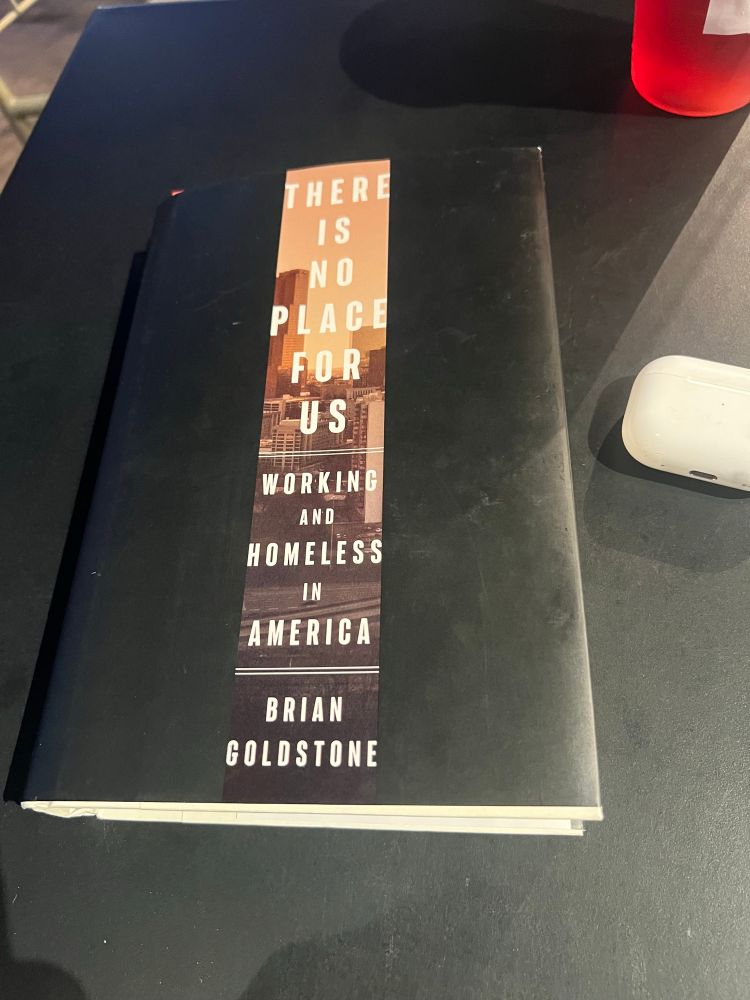 THERE IS NO
PLACE FOR
"US
WORKING AND
HOMELESS
IN
AMERICA
BRIAN
GOLDSTONE