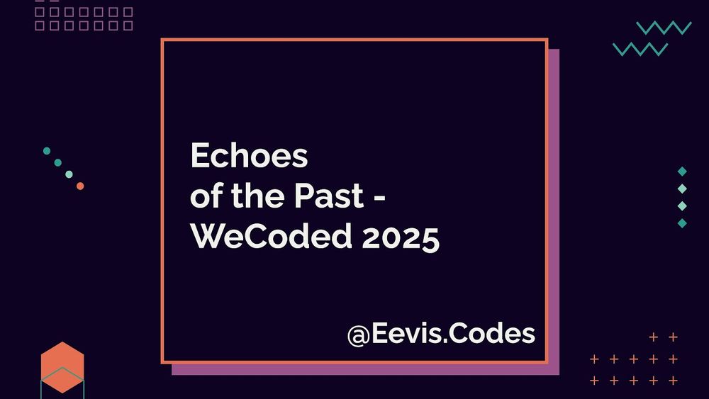 Echoes of the Past - WeCoded 2025