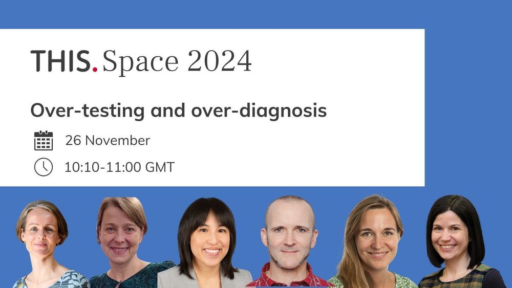 THIS Space 2024 over-testing and over-diagnosis 26 November 10:10-11:00GMT