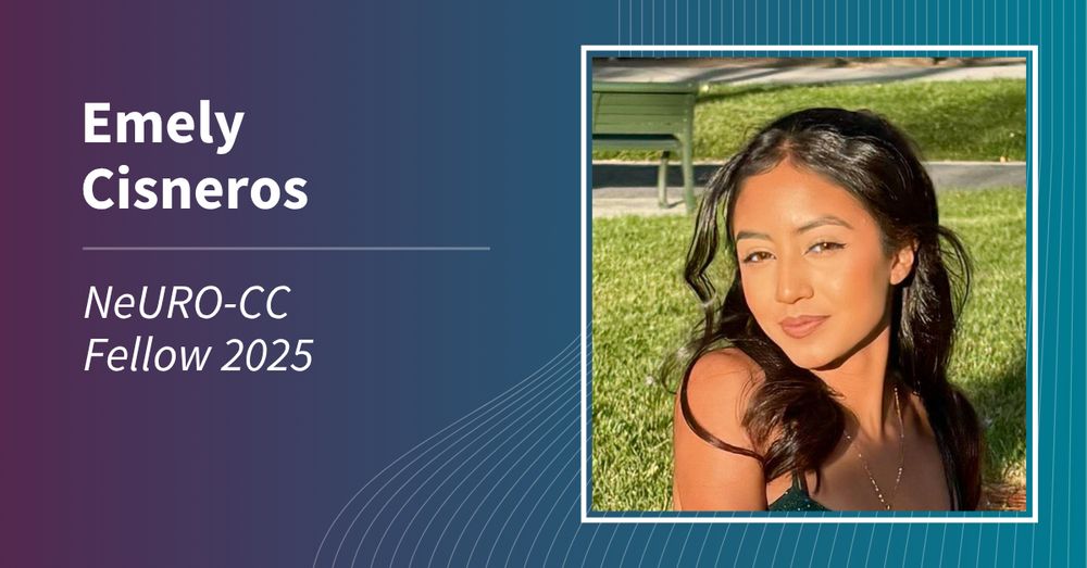 Emely Cisneros, 2025 Neurosciences Undergraduate Research Opportunity, Community College (NeURO-CC) Fellow