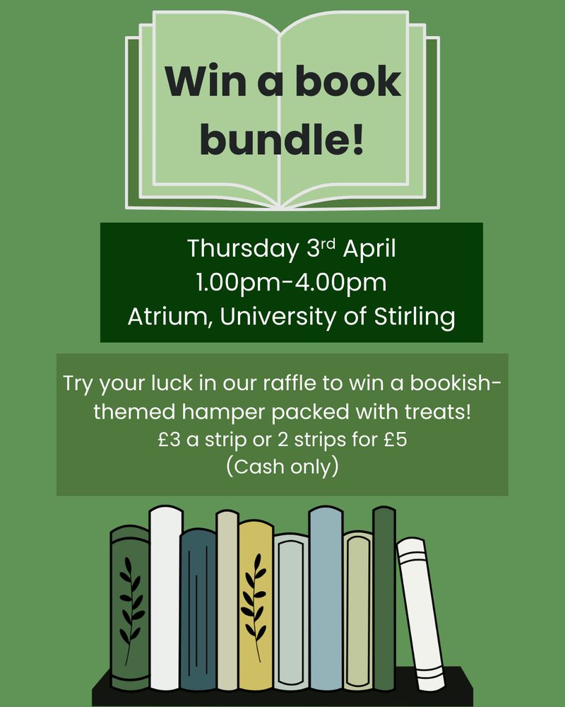 Win a book bundle! Thursday 3rd April, 1pm-4pm. Atrium, University of Stirling.

£3 a strip of £2 strips for £5. (Cash only)
