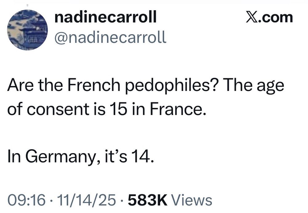 Are the French pedophiles? The age of consent is 15 in France.