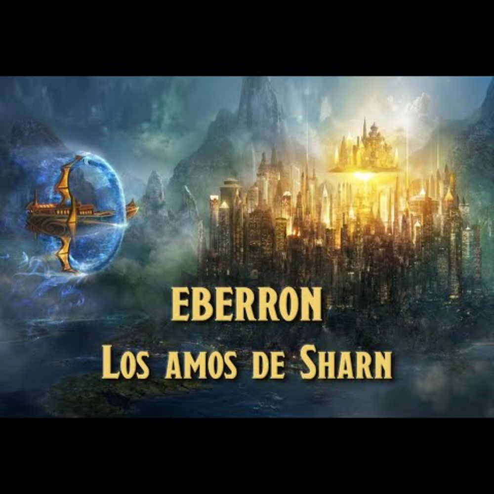 #Eberron - "Los amos de Sharn" (1de5)