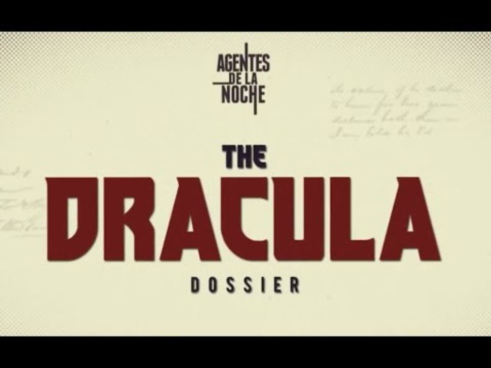 The Dracula Dossier | Campaña Agentes de la Noche | Episodio 30/#