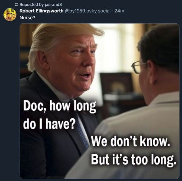 Doc, how long do I have? We don't know. But it's too long.