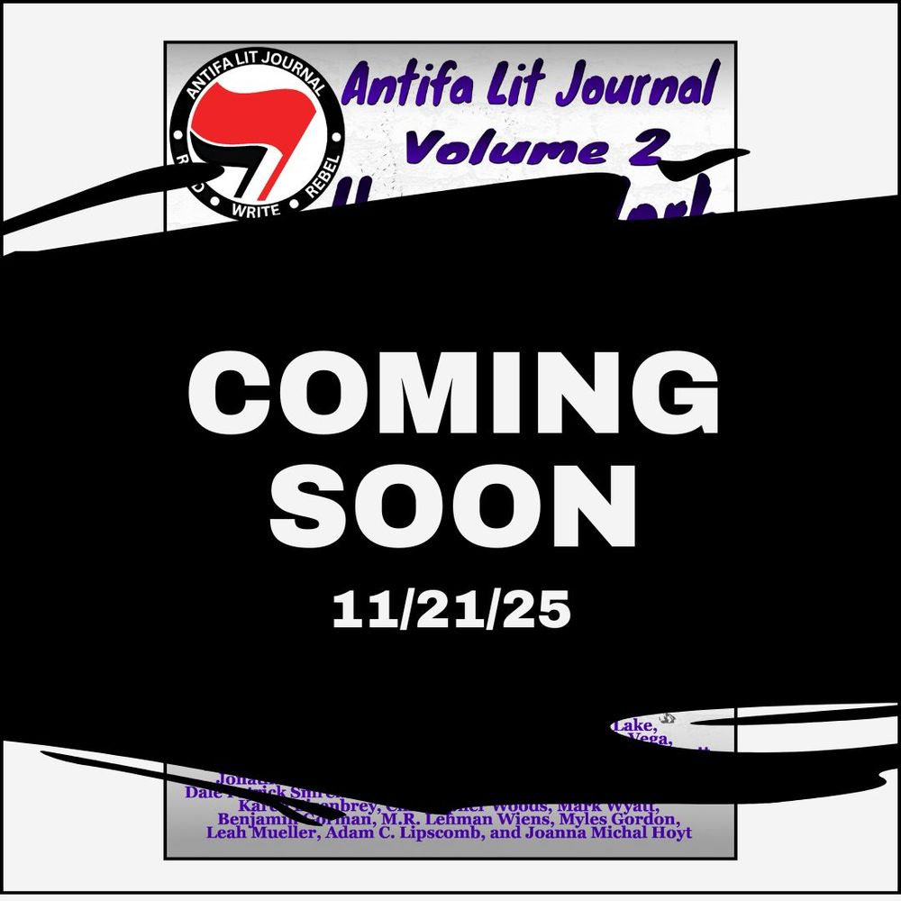 A book cover, which you can only see "Antifa Lit Journal Volume 2" and a few author names at the bottom is largely obscured by a slash of black ink and white text that reads Coming Soon 11/21/25"