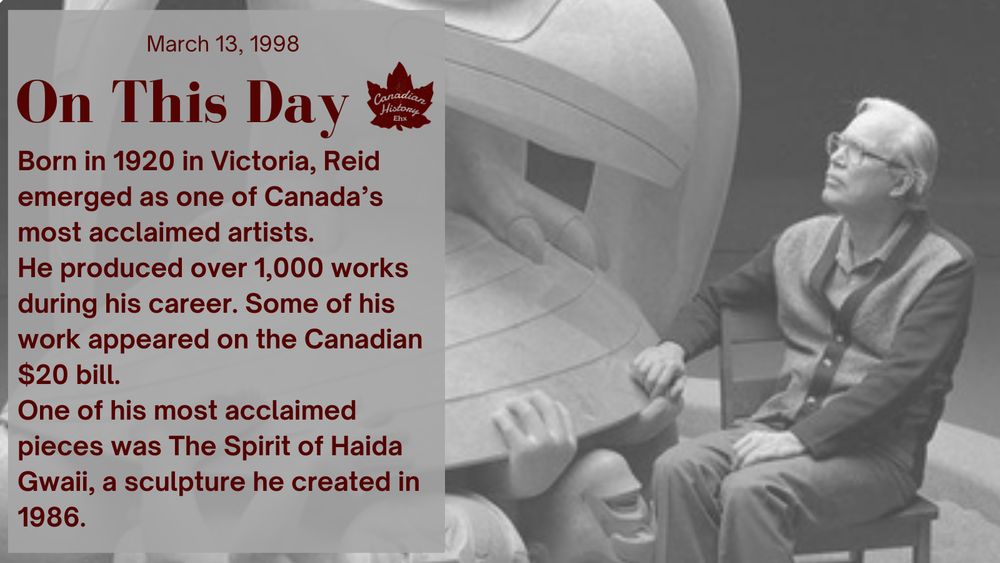 Born in 1920 in Victoria, Reid emerged as one of Canada’s most acclaimed artists. 
He produced over 1,000 works during his career. Some of his work appeared on the Canadian $20 bill.
One of his most acclaimed pieces was The Spirit of Haida Gwaii, a sculpture he created in 1986.