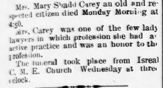 A black-and-white image of a newspaper clipping announcing the death of Mrs. Mary Shadd Carey, an old and respected citizen, who died on Monday morning at age 60. The text notes she was one of the few female lawyers in active practice and an honor to the profession. It mentions her funeral took place from Israel M. E. Church on Wednesday at three o'clock.