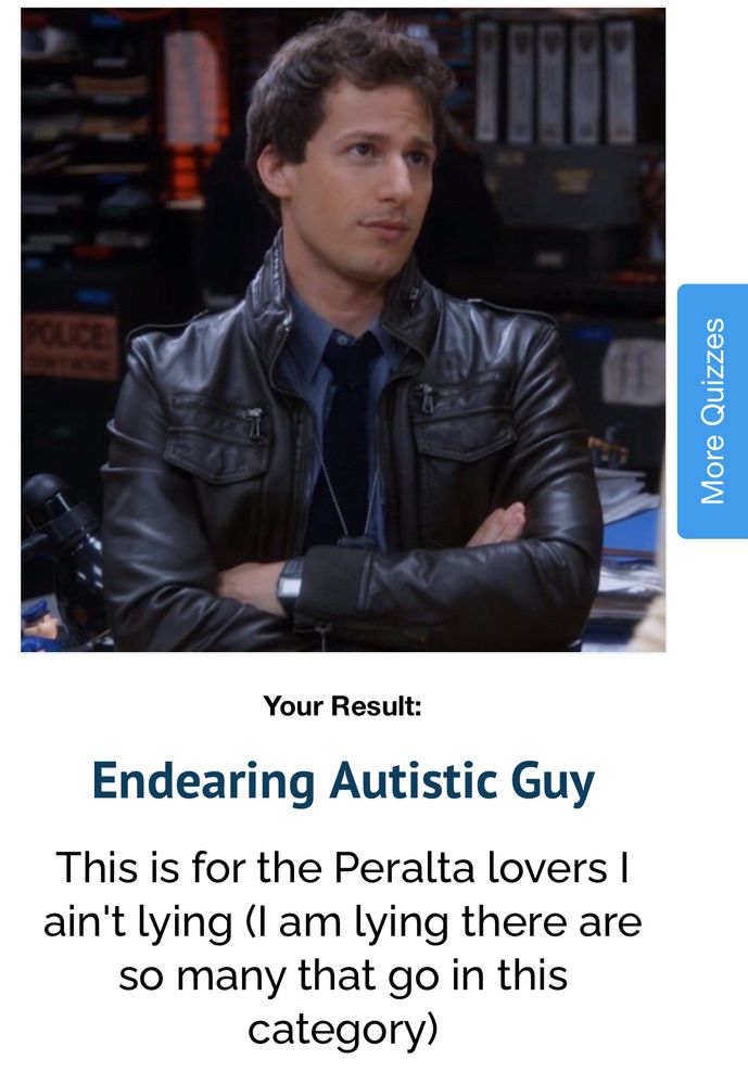 your result: endearing autistic guy

this is for the peralta lovers i ain’t lying (i am lying there are so many that go in this category)