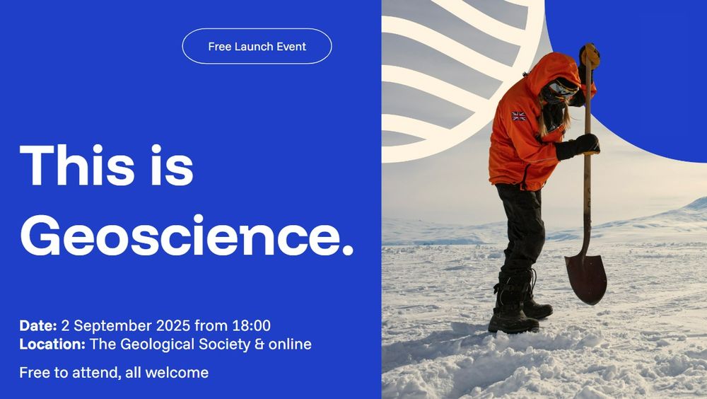 A simple invitation to an online event, the text reads "This is Geoscience" Date: 2 Septemner 2025 from 18:00, Location: The Geological Society & online, free to attend, all welcome. The text is white on a bright blue background. On the right of the text is an image of a person in cold weather gear using a shovel to break ice/snow beneath them.