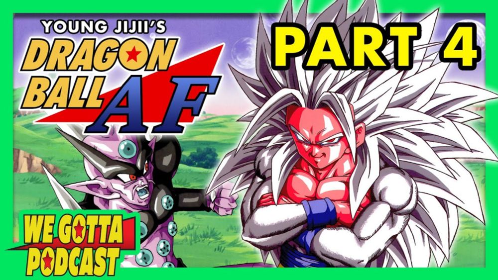 Dragon Ball AF by Young Jijii, Evil Dragons Arc (Part 2) Review (Ft. Jake) - We Gotta Podcast 087