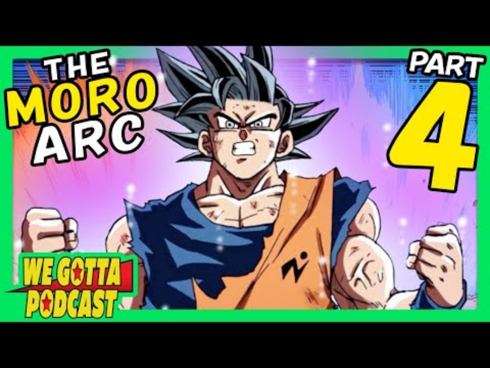 The MORO ARC Review: Part 4 - We Gotta Podcast 091