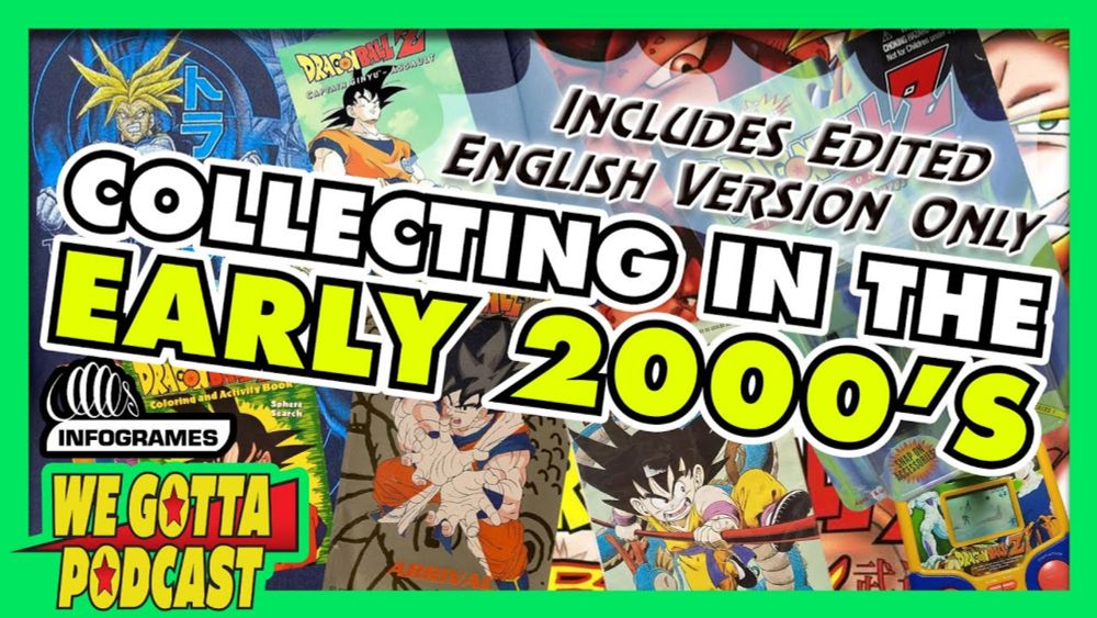 Our Early DBZ Collections - We Gotta Podcast 083