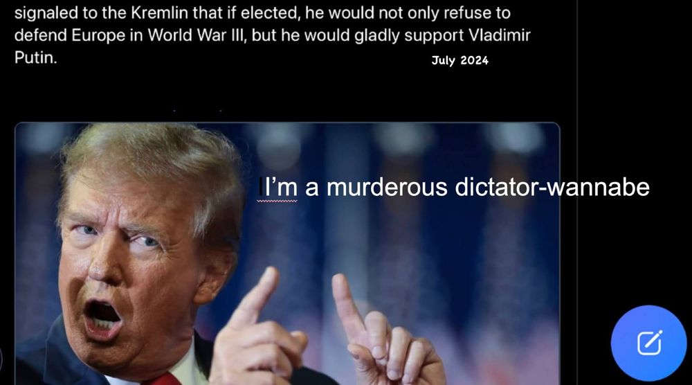 July 2024: Donald Trump signaled to the Kremlin that if elected, he would not only refuse to defend Europe in World War Ill, but he would gladly support Vladimir Putin.