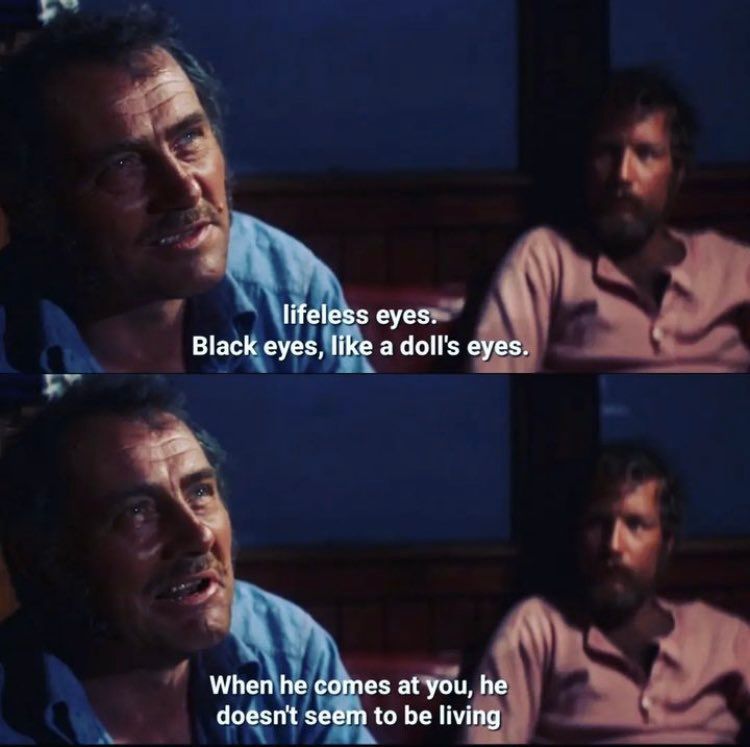 Quint from Jaws describing a sharks eyes, or perhaps those of an ICE agent, it's tough to say.